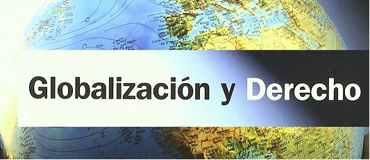 La Globalización y el Derecho van de la mano.